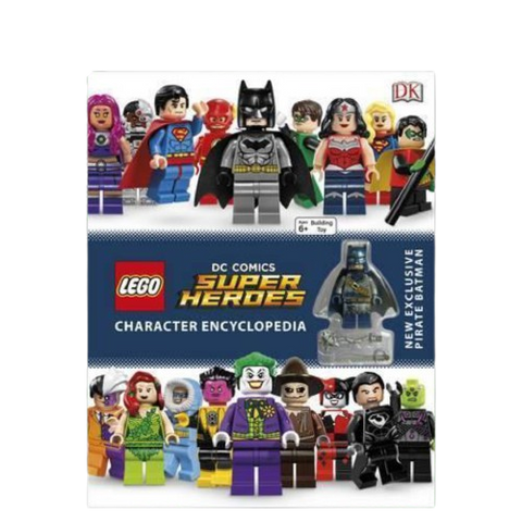 LEGO DC Comics Super Heroes Character Encyclopedia LEGO DC Comics Super Heroes Character Encyclopedia